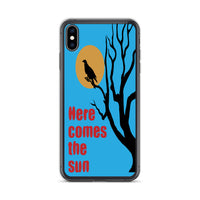 HERE COMES THE SUN iphone case