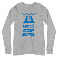 WORLD'S OKAYEST BROTHER unisex tshirt full sleeve
