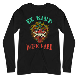 BE KIND WORK HARD unisex tshirt full sleeve