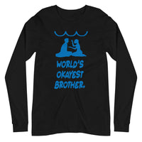 WORLD'S OKAYEST BROTHER unisex tshirt full sleeve
