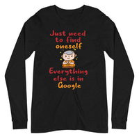 JUST NEED TO FIND ONESELF unisex tshirt full sleeve