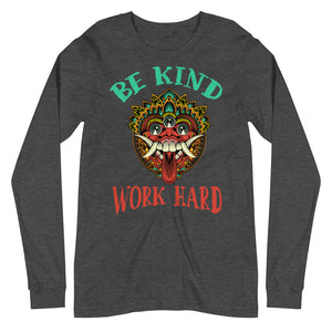 BE KIND WORK HARD unisex tshirt full sleeve