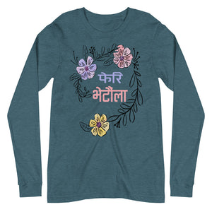 PHERI BHETAULA FLOWERS unisex tshirt full sleeve