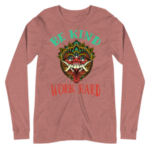 BE KIND WORK HARD unisex tshirt full sleeve