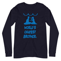 WORLD'S OKAYEST BROTHER unisex tshirt full sleeve
