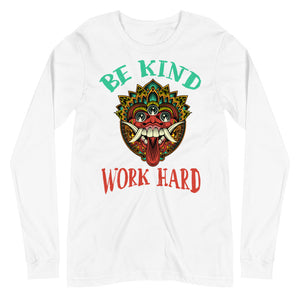 BE KIND WORK HARD unisex tshirt full sleeve