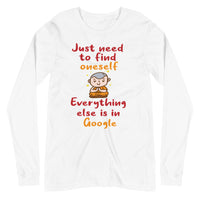 JUST NEED TO FIND ONESELF unisex tshirt full sleeve
