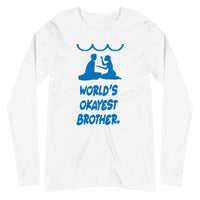 WORLD'S OKAYEST BROTHER unisex tshirt full sleeve
