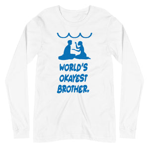 WORLD'S OKAYEST BROTHER unisex tshirt full sleeve