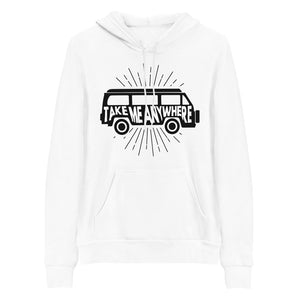 TAKE ME ANYWHERE unisex hoodie