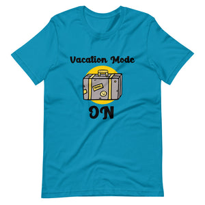 VACATION MODE ON unisex tshirt