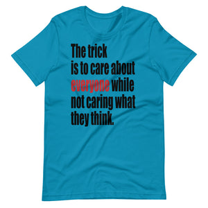 THE TRICK IS TO unisex tshirt