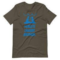 WORLD'S OKAYEST BROTHER unisex tshirt
