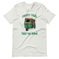 COUNTRY ROADS TAKE ME HOME unisex tshirt
