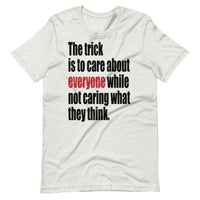 THE TRICK IS TO unisex tshirt
