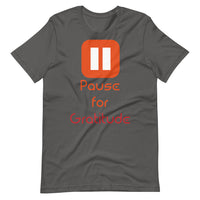PAUSE FOR GRATITUDE unisex tshirt
