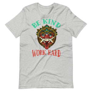 BE KIND WORK HARD unisex tshirt