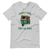 COUNTRY ROADS TAKE ME HOME unisex tshirt
