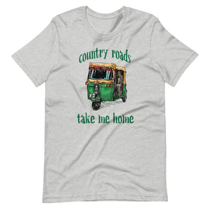 COUNTRY ROADS TAKE ME HOME unisex tshirt