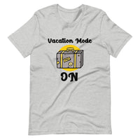 VACATION MODE ON unisex tshirt
