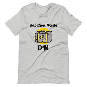 VACATION MODE ON unisex tshirt