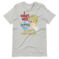 A WOMANS GUESS Unisex tshirt
