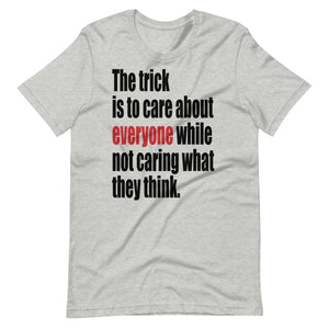 THE TRICK IS TO unisex tshirt