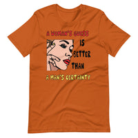 A WOMAN'S GUESS unisex tshirt
