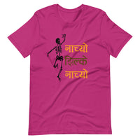 NACHYO JHILKE NACHYO unisex tshirt
