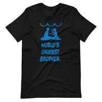 WORLD'S OKAYEST BROTHER unisex tshirt