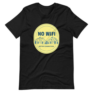 NO WIFI BETTER CONNECTION unisex tshirt