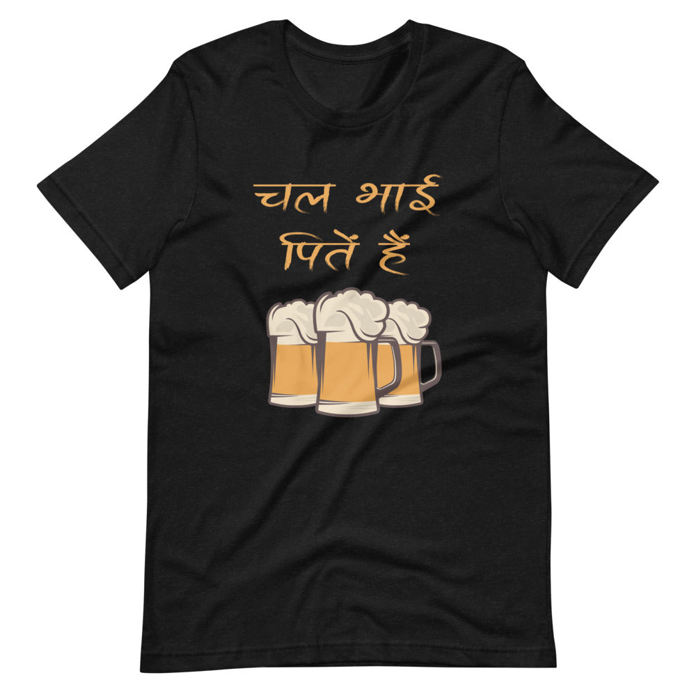 CHAL BHAI PEETE HAI unisex hindi tshirt