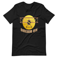 DREAM ON Unisex t-shirt
