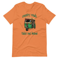 COUNTRY ROADS TAKE ME HOME unisex tshirt
