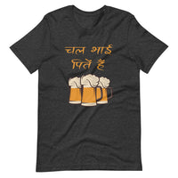 CHAL BHAI PEETE HAI unisex hindi tshirt