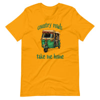 COUNTRY ROADS TAKE ME HOME unisex tshirt
