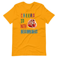 CHEERS TO NEW BEGINNINGS unisex tshirt
