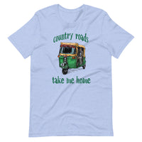 COUNTRY ROADS TAKE ME HOME unisex tshirt
