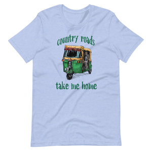 COUNTRY ROADS TAKE ME HOME unisex tshirt