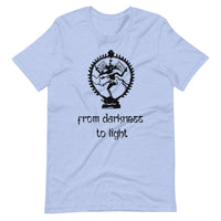 FROM DARKNESS TO LIGHT unisex tshirt
