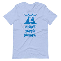 WORLD'S OKAYEST BROTHER unisex tshirt
