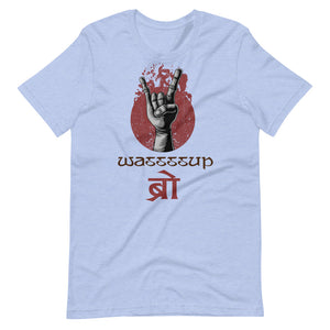 WASSSSUP BRO Unisex Nepali t-shirt and Hindi t-shirt