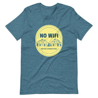 NO WIFI BETTER CONNECTION unisex tshirt
