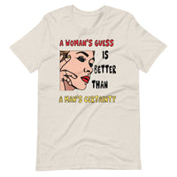 A WOMAN'S GUESS unisex tshirt
