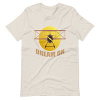 DREAM ON Unisex t-shirt
