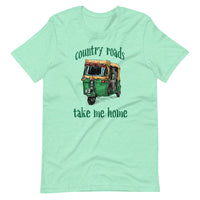 COUNTRY ROADS TAKE ME HOME unisex tshirt
