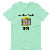 VACATION MODE ON unisex tshirt
