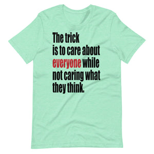 THE TRICK IS TO unisex tshirt