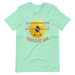 DREAM ON Unisex t-shirt