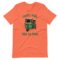 COUNTRY ROADS TAKE ME HOME unisex tshirt